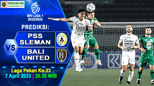 Prediksi PSS vs Bali United pada Pekan Ke-33 BRI Liga 1 2022/2023, 7 April 2023